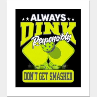 Funny Pickle Ball  Dink Responsibly Don't Get Smashed Posters and Art